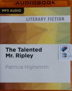 The Talented Mr. Ripley written by Patricia Highsmith performed by Kevin Kenerly on MP3 CD (Unabridged)